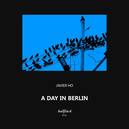 Javier Ho - A Day in Berlin [BF365]